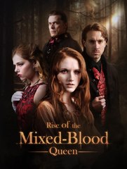 Rise Of The Mixed-Blood Queen - full