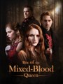 Rise Of The Mixed-Blood Queen - full