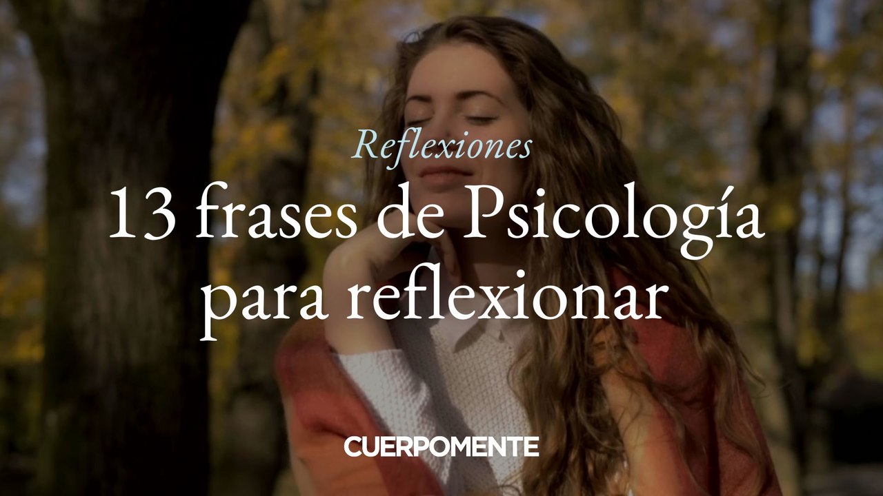 13 frases de psicología para reflexionar