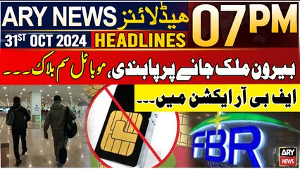 ARY News 7 PM Headlines | 31st Oct 2024 | FBR in Action - Big News