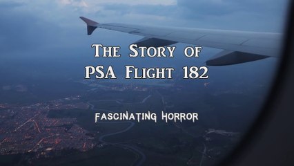 The Story of PSA Flight 182 | A Short Documentary | Fascinating Horror