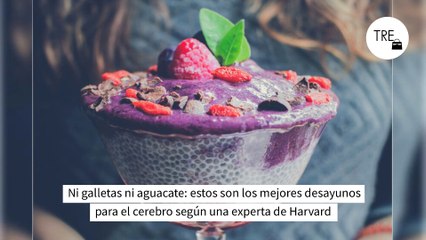 Ni galletas ni aguacate: estos son los mejores desayunos para el cerebro según una experta de Harvard