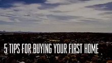 5 Tips For Buying YOur First Home - Ronnie Tarabay