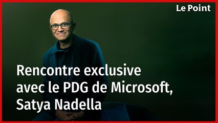 Rencontre exclusive avec Satya Nadella, le PDG de Microsoft
