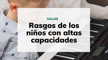 Rasgos de los niños con altas capacidades