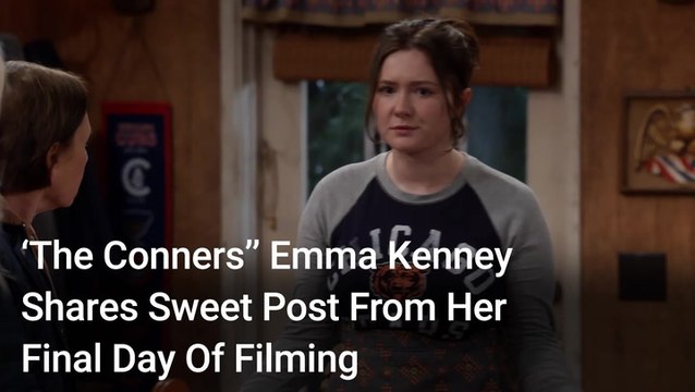 'The Conners'' Emma Kenney Shares Sweet Post From Her Final Day Of Filming, And We're Getting Misty-Eyed Wondering What It Means For The Premiere