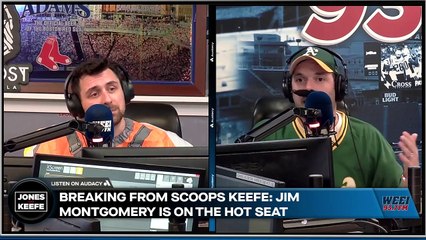 Jones & Keefe: Scoops Keefe with the latest on Jim Montgomery