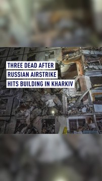 Three dead, dozens wounded after Russian airstrike hits building in Kharkiv