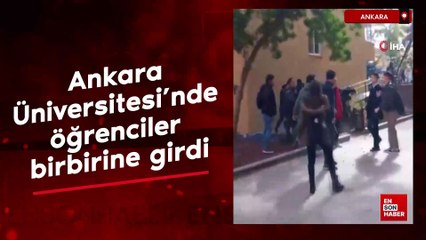 Ankara Üniversitesi'nde öğrenciler birbirine girdi
