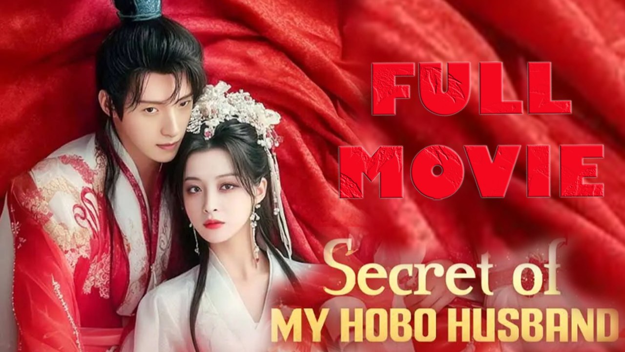 Secret of My Hobo Husband Full Drama Movie