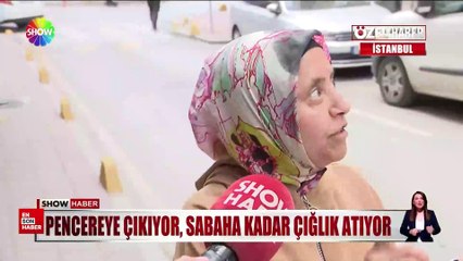 İstanbul'da pencereye çıkıp sabaha kadar çığlık atıyor