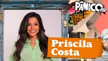 PRISCILA COSTA E LEONARDO SIQUEIRA | PÂNICO - 31/10/2024