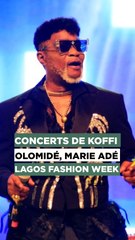 Ce qui s'est passé aux concerts de Koffi Olomidé, Maria Adé, Fashion week à Lagos et autres