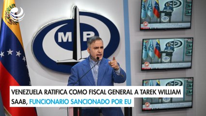 Venezuela ratifica como fiscal general a Tarek William Saab, funcionario sancionado por EU