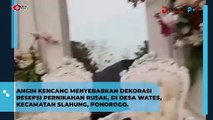 Dekorasi Resepsi Pernikahan di Ponorogo Hancur Diterjang Angin Kencang