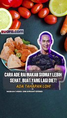Beda Cara Ade Rai Makan Siomay, Biar Lebih Sehat!