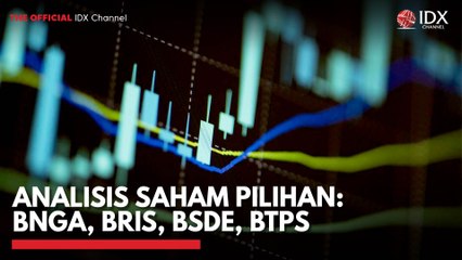 Analisis Saham Pilihan: BNGA, BRIS, BSDE, BTPS