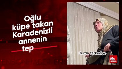 Oğlu küpe takan Karadenizli annenin tepkisi