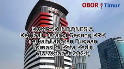 KOMPAK INDONESIA Kembali Datangi Gedung KPK Terkait Laporan Dugaan Korupsi di Kota Kediri