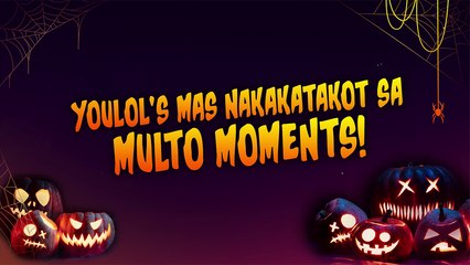 YouLOL's mas nakakatakot sa MULTO moments! (YouLOL Exclusives)