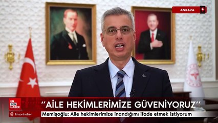 Kemal Memişoğlu: Aile hekimlerimize güvendiğimi ve inandığımı ifade etmek istiyorum.