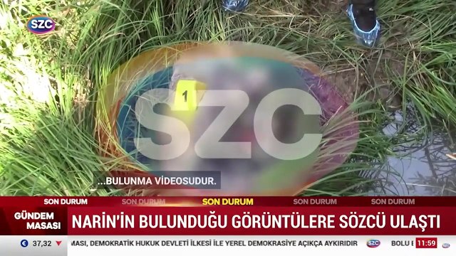 Narin'in bulunduğu görüntülere SÖZCÜ ulaştı