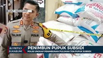 Polisi Ungkap Penimbunan Puluhan Ton Pupuk Subsidi