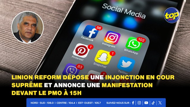 Suspension de l’accès aux réseaux sociaux : Linion Reform dépose une injonction en cour suprême et annonce une manifestation devant le PMO à 15h