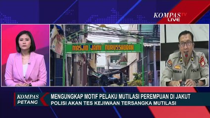 Polisi akan Selidiki Keterlibatan Orang Lain pada Kasus Mutilasi Perempuan di Muara Baru Jakut