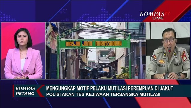 Polisi akan Selidiki Keterlibatan Orang Lain pada Kasus Mutilasi Perempuan di Muara Baru Jakut