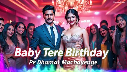 Baby Tere Birthday Pe Dhoom Machayenge | Haryanvi Birthday Dance Song 2024  | Groovex Music