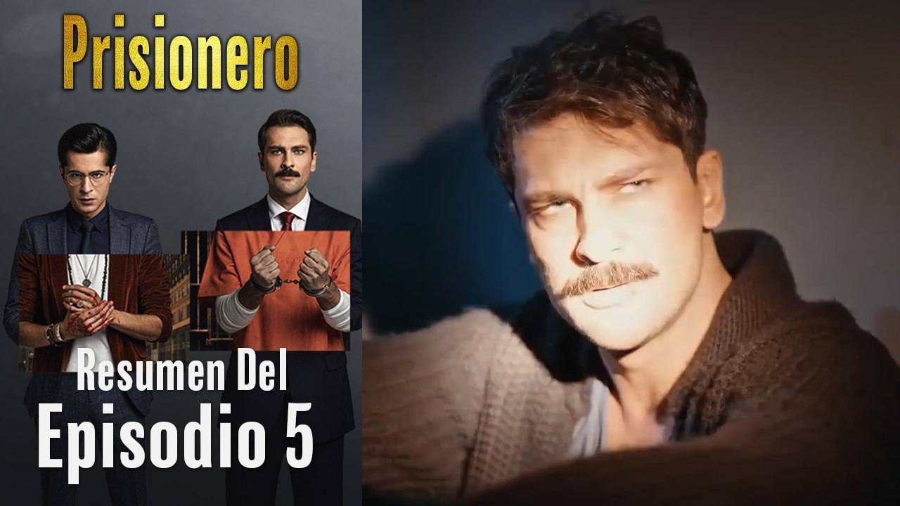 Prisionero - Resumen Del Episodio 5