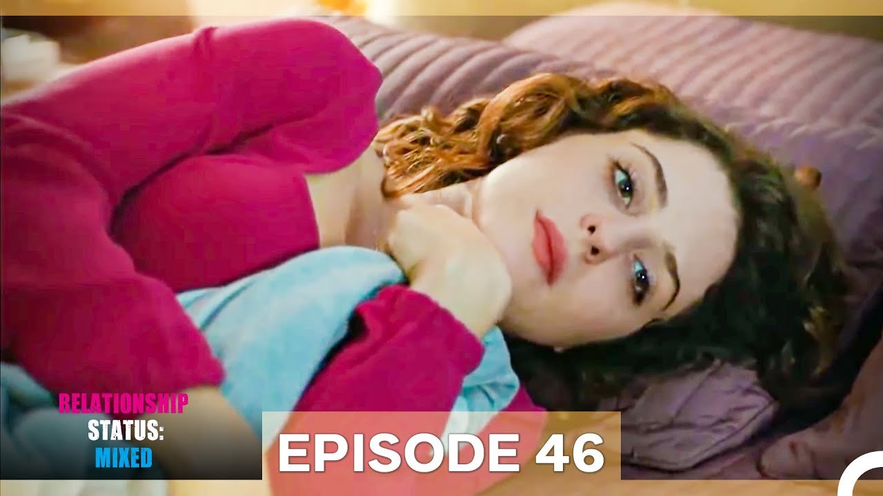 Relationship Status; Mixed Episode 46