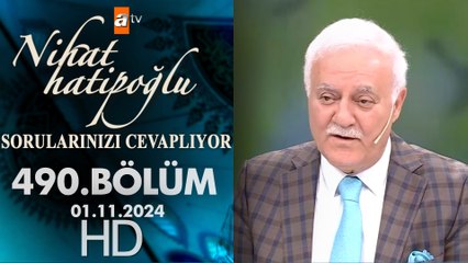 Nihat Hatipoğlu Sorularınızı Cevaplıyor 490. Bölüm | 1 Kasım 2024