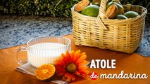 Delicioso atole de mandarina ¡En solo 20 minutos!