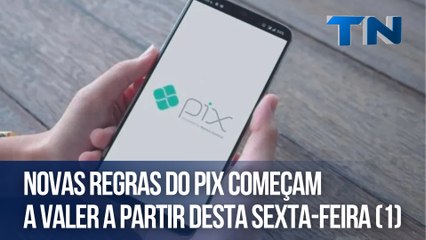 Novas regras do Pix começam a valer a partir desta sexta-feira (1)