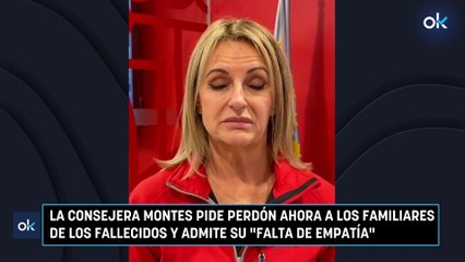 La consejera Montes pide perdón ahora a los familiares de los fallecidos y admite su "falta de empatía"