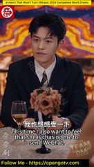 A Heart That Won't Turn Chinese 2024 Completed Short Drama