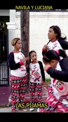LAS PIJAMAS DE NAVILA Y LUCIANA  #navilayluciana #humor