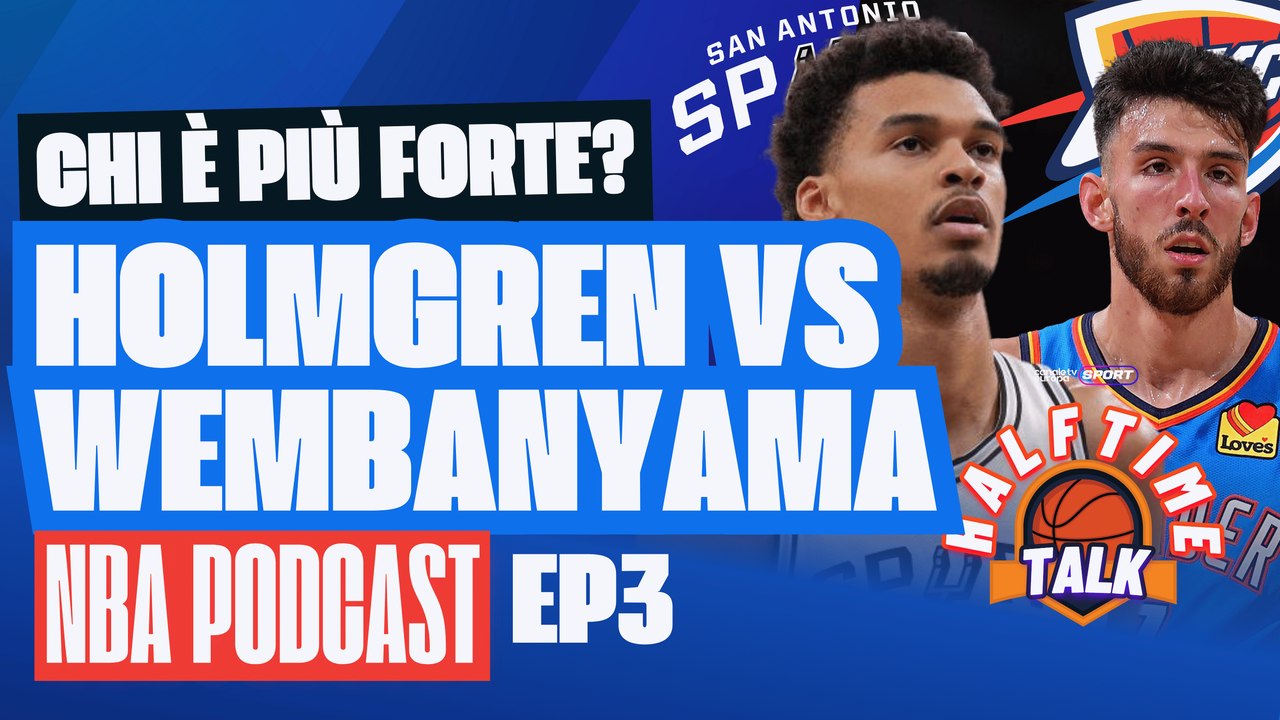 Halftime Talk NBA Podcast EP 3 | Commento #NBA | Chi è più forte #Holmgren VS #Wembanyama