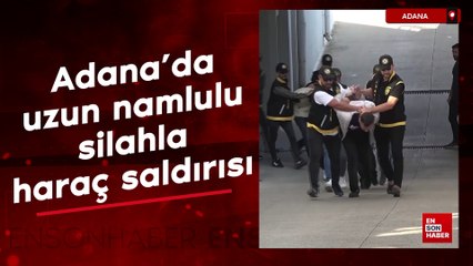 Adana'da uzun namlulu silahla haraç saldırısı
