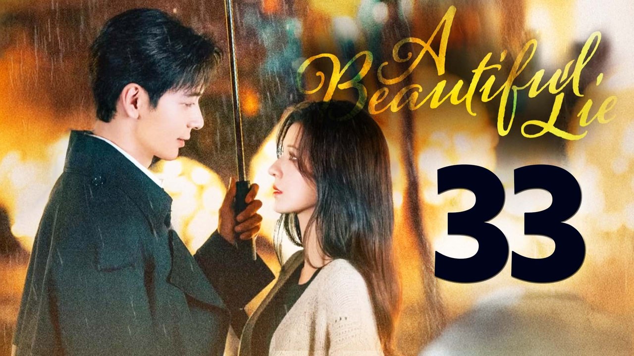 A Beautiful Lie Episode 33 English Subtitles Chinese Romance video