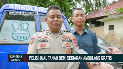 Alasan Polisi di Banjarmasin Jual Tanah Demi Sediakan Ambulans Gratis
