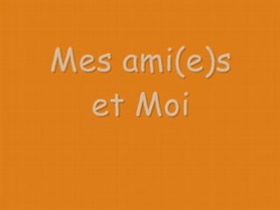 Mes ami(e)s et Moi