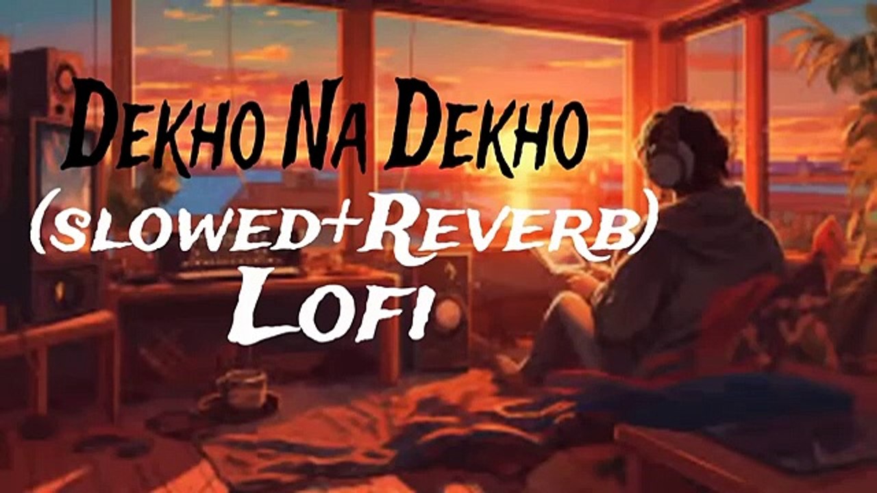 Dekho Na Dekho Na Zulfon Se #(slowed+Reverb) Lofi