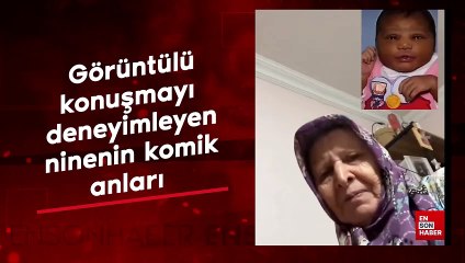 Görüntülü konuşmayı deneyimleyen ninenin komik anları