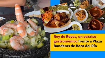 Rey de Reyes, un paraíso gastronómico frente a Plaza Banderas de Boca del Río