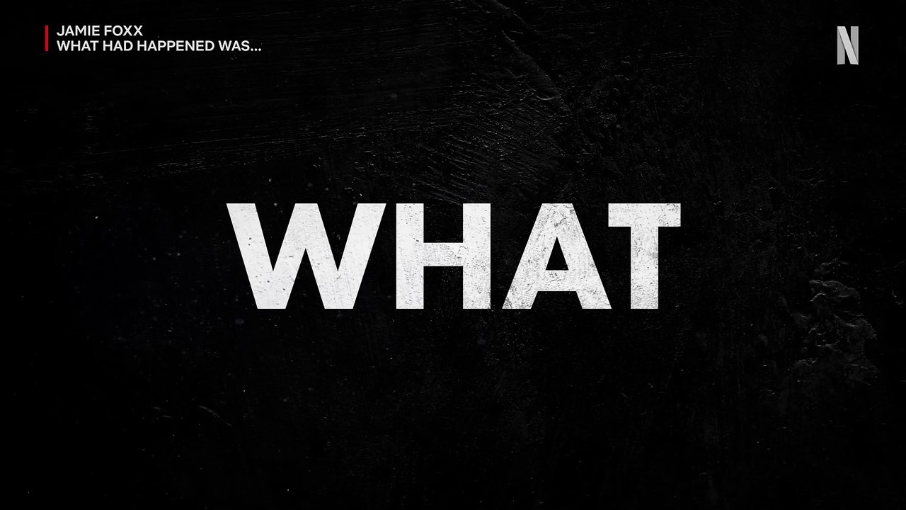 Jamie Foxx: What Had Happened Was… | Date Announcement | Netflix