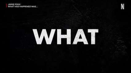 Jamie Foxx: What Had Happened Was… | Date Announcement | Netflix
