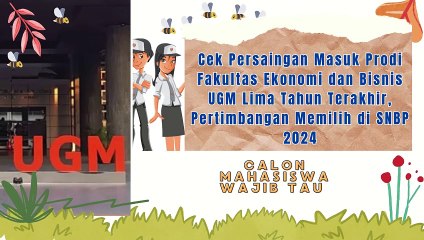 Persaingan Masuk Prodi Fakultas Ekonomi dan Bisnis UGM Lima Tahun Terakhir, Pertimbangan SNBP 2024